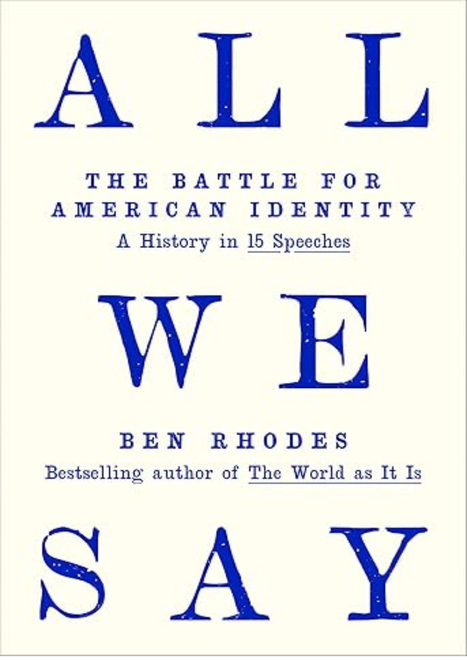 All We Say: The Battle for American Identity: A History in 15 Speeches