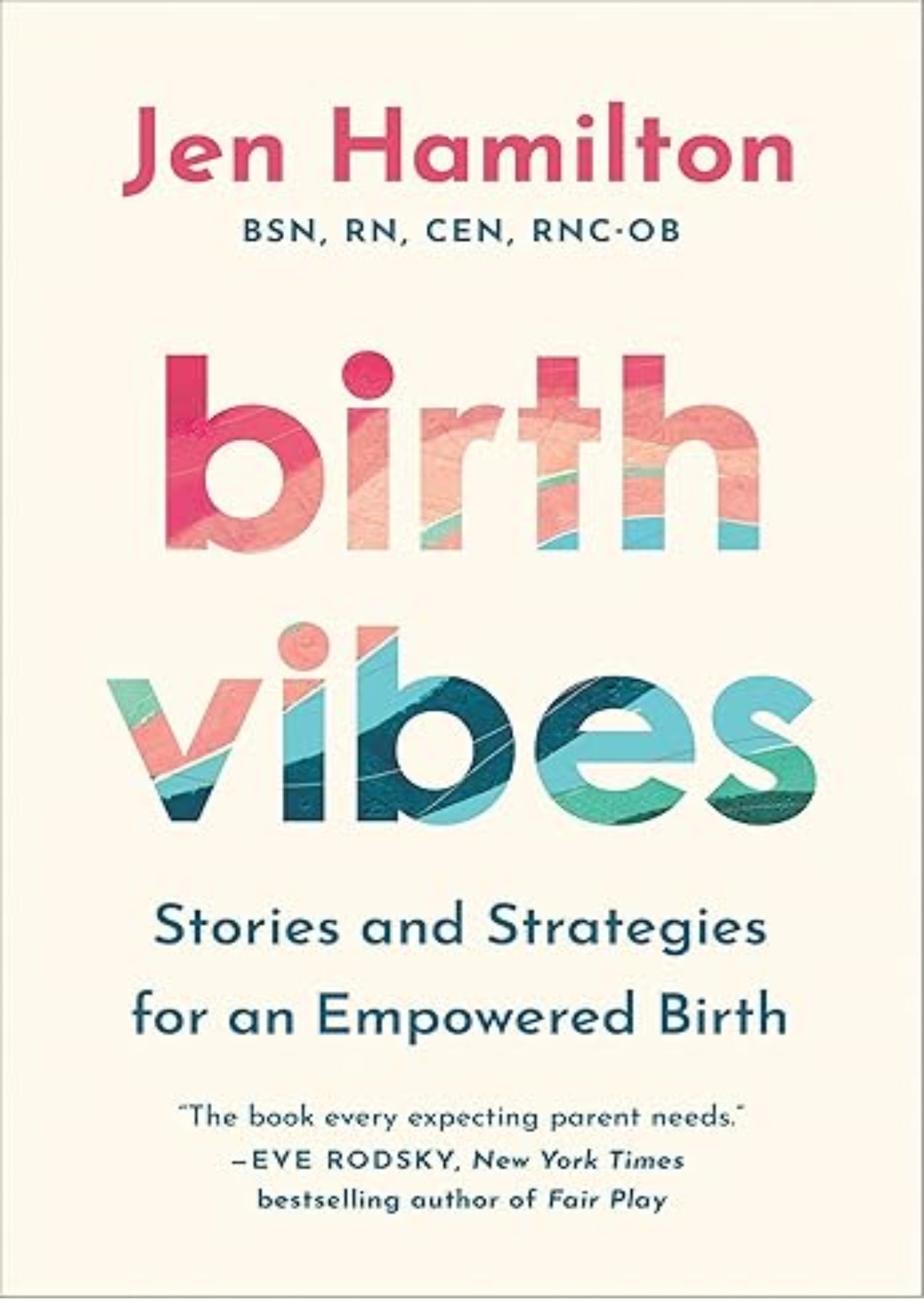 Birth Vibes: Stories and Strategies for an Empowered Birth