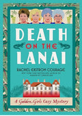 Death on the Lanai: A Golden Girls Cozy Mystery (Golden Girls Cozy Mystery Series)