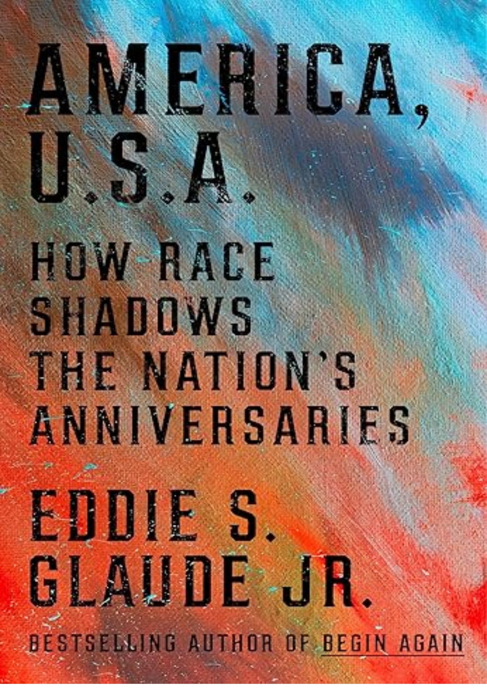 America, U.S.A.: How Race Shadows the Nation's Anniversaries