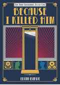 Because I Killed Him (The Nine Gentlemen)