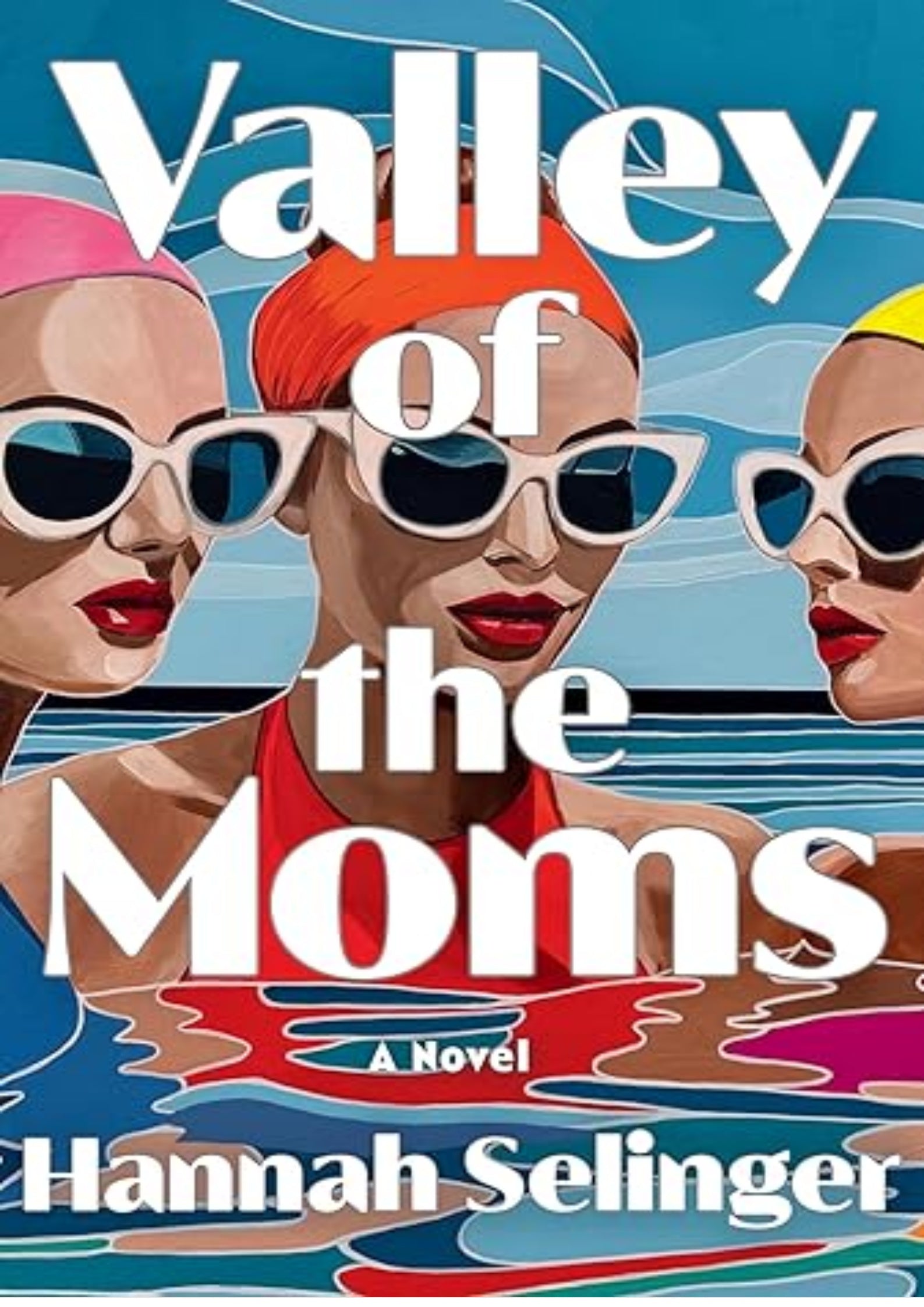Valley of the Moms: A Novel