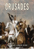 The Crusades: The Authoritative History of the War for the Holy Land