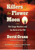 Killers of the Flower Moon: The Osage Murders and the Birth of the FBI