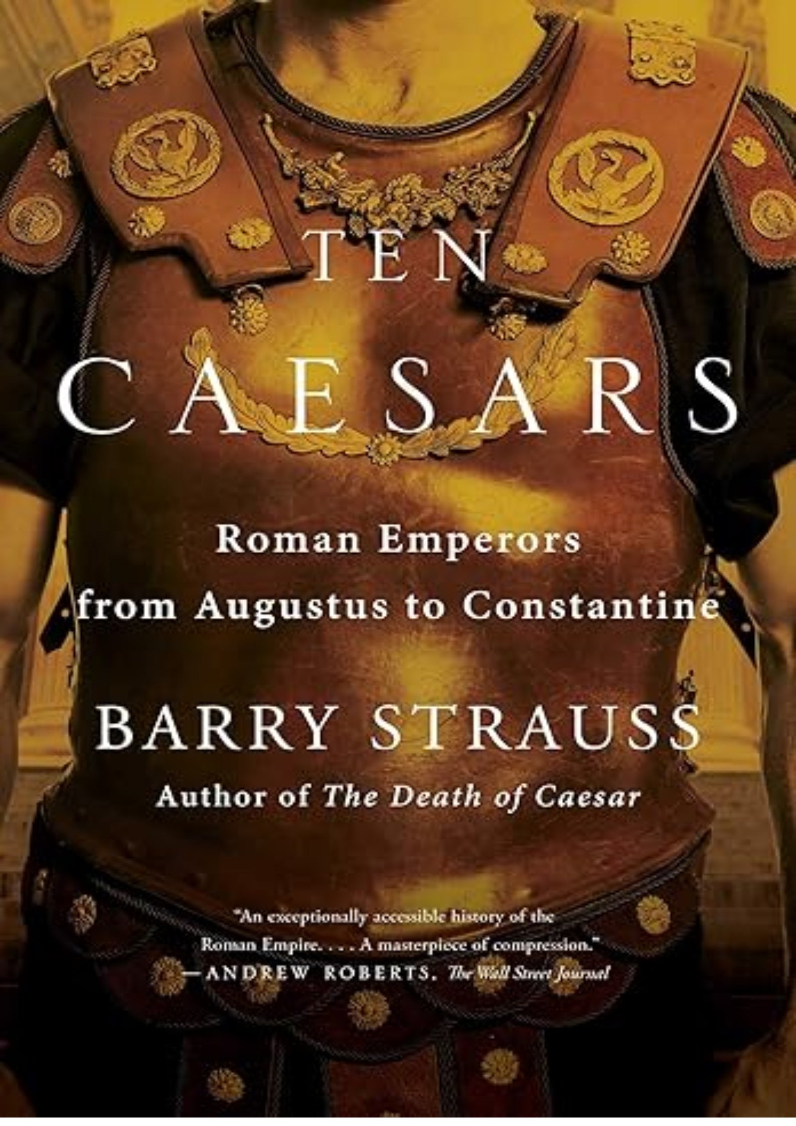 Ten Caesars: Roman Emperors from Augustus to Constantine