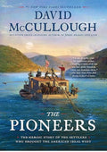 The Pioneers: The Heroic Story of the Settlers Who Brought the American Ideal West