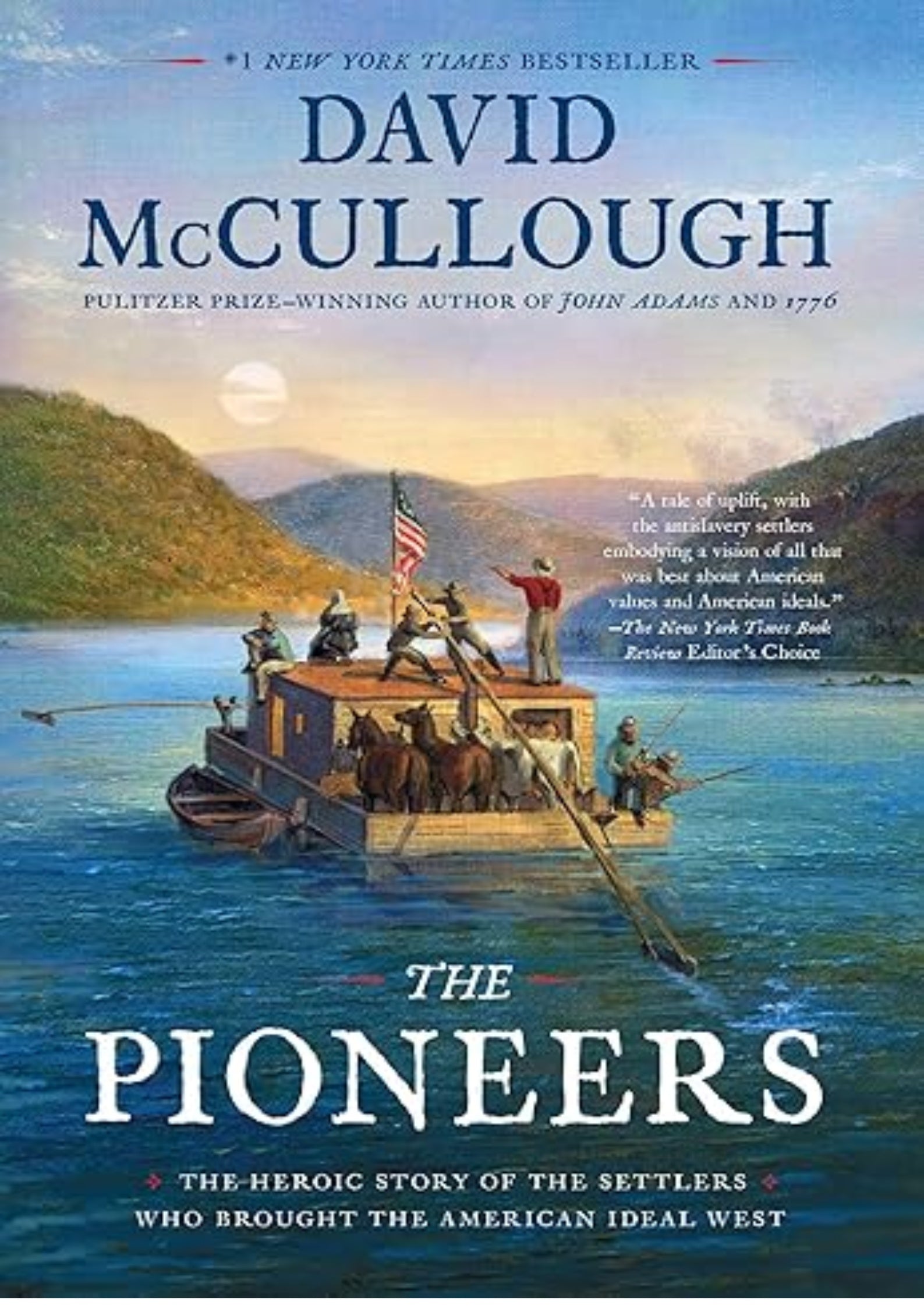 The Pioneers: The Heroic Story of the Settlers Who Brought the American Ideal West