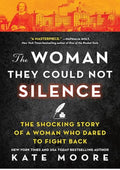 The Woman They Could Not Silence: One Woman, Her Incredible Fight for Freedom, and the Men Who Tried to Make Her Disappear (Women's History Month, True Story about an Inspirational Woman)