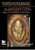 The Ancient City: A Study on the Religion, Laws, and Institutions of Ancient Greece and Rome