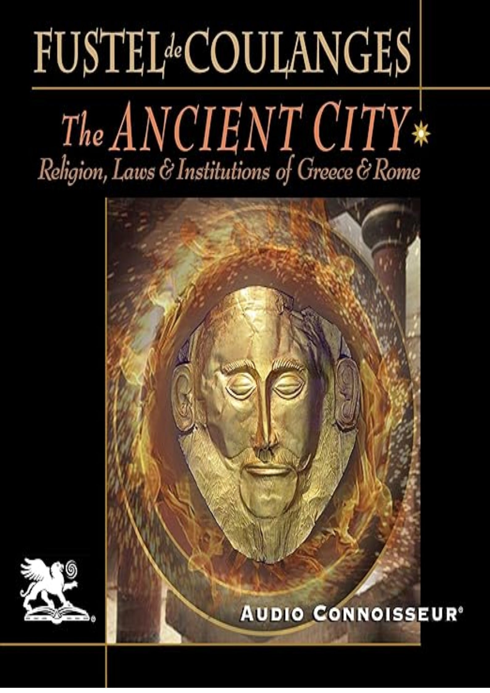 The Ancient City: A Study on the Religion, Laws, and Institutions of Ancient Greece and Rome