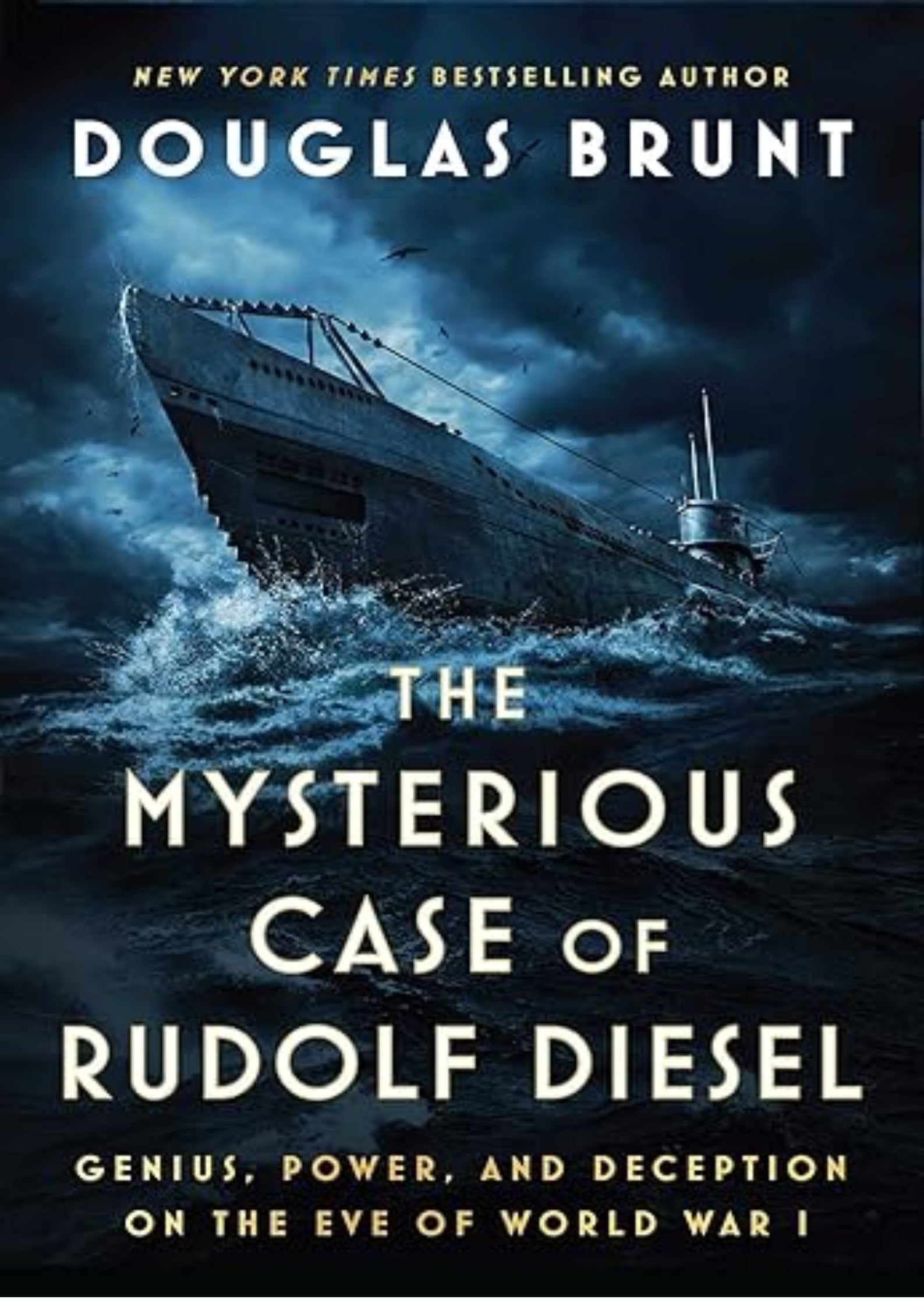 The Mysterious Case of Rudolf Diesel: Genius, Power, and Deception on the Eve of World War I