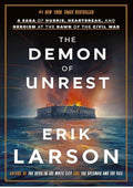 The Demon of Unrest: A Saga of Hubris, Heartbreak, and Heroism at the Dawn of the Civil War