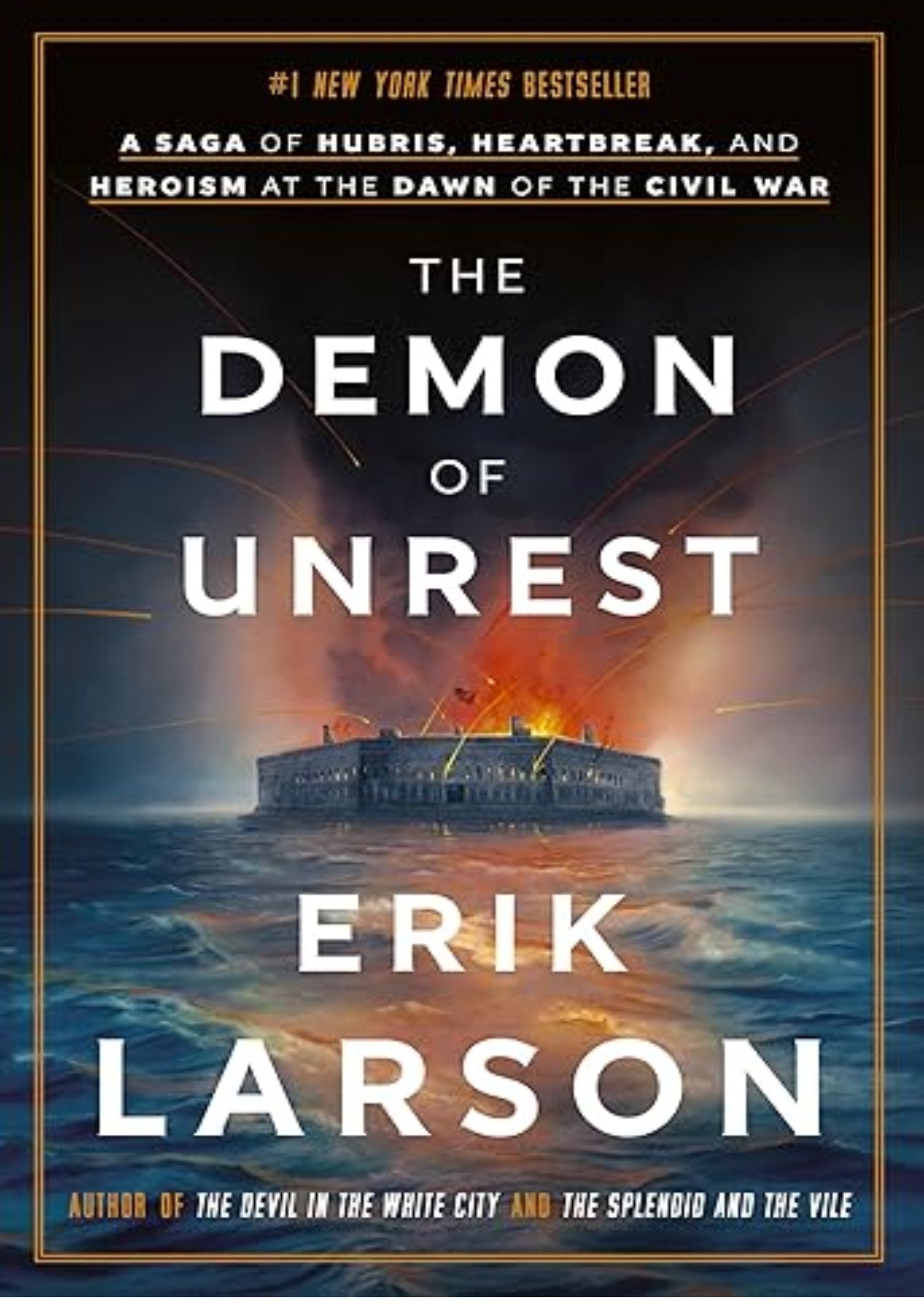 The Demon of Unrest: A Saga of Hubris, Heartbreak, and Heroism at the Dawn of the Civil War