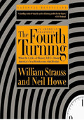 The Fourth Turning: What the Cycles of History Tell Us About America's Next Rendezvous with Destiny