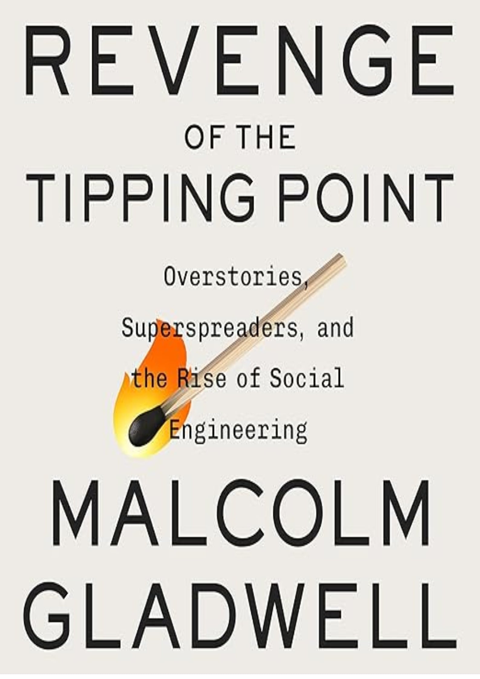 Revenge of the Tipping Point: Overstories, Superspreaders, and the Rise of Social Engineering