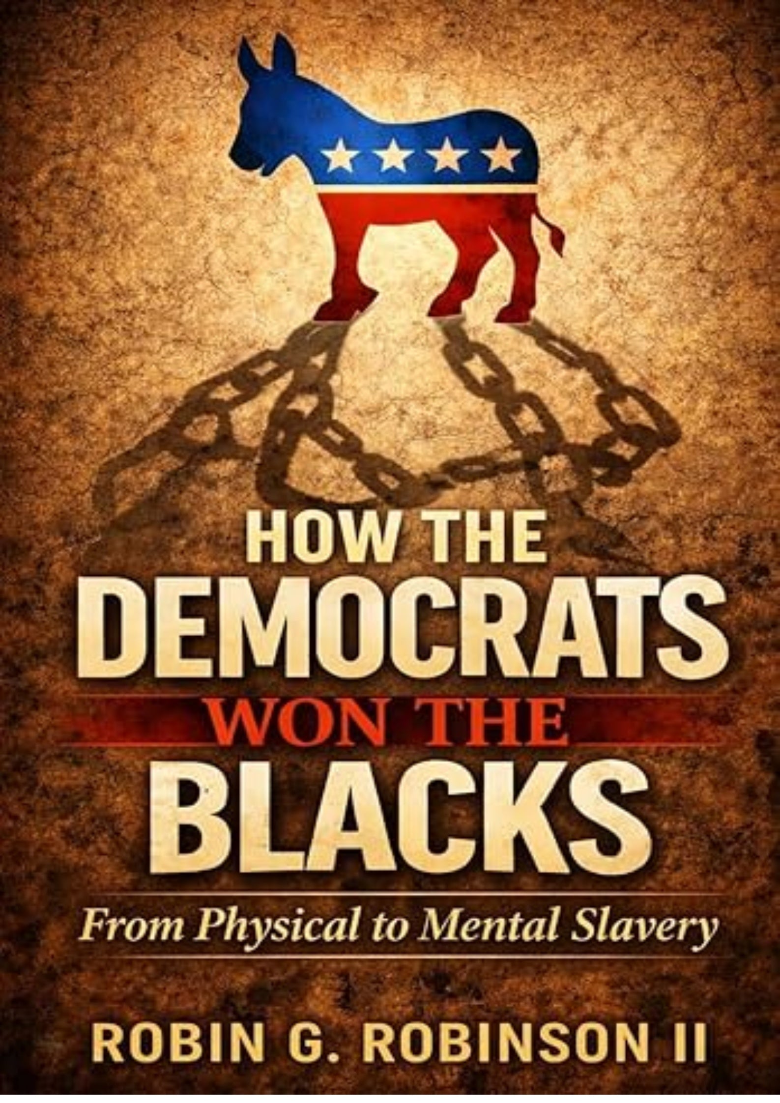 How The Democrats Won The Blacks: From Physical to Mental Slavery