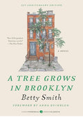 A Tree Grows in Brooklyn [75th Anniversary Ed]: A Special Edition of the Beloved American Classic Coming-Of-Age Novel (Perennial Classics)