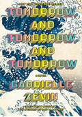 Tomorrow, and Tomorrow, and Tomorrow: A novel