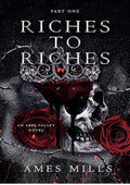 Riches To Riches: Part One (Abbs Valley Book 1)