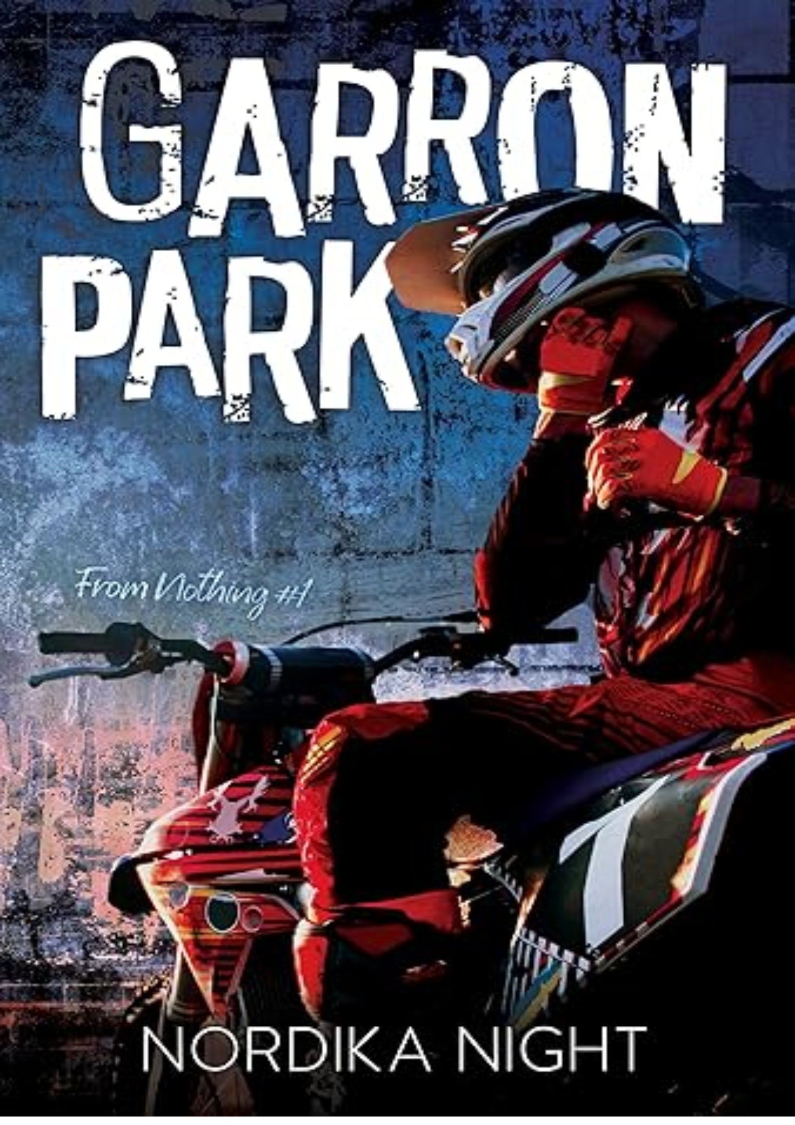 Garron Park: MM enemies to lovers romance (From Nothing Book 1)