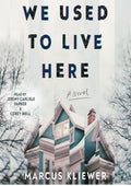 We Used to Live Here: A Novel