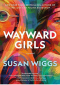 Wayward Girls: A Powerful Story of Survival, Sisterhood, and Justice in a Vietnam-Era Catholic Reform School
