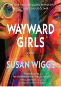 Wayward Girls: A Novel