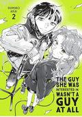 The Guy She Was Interested In Wasn't a Guy at All, Vol. 2 (Volume 2)