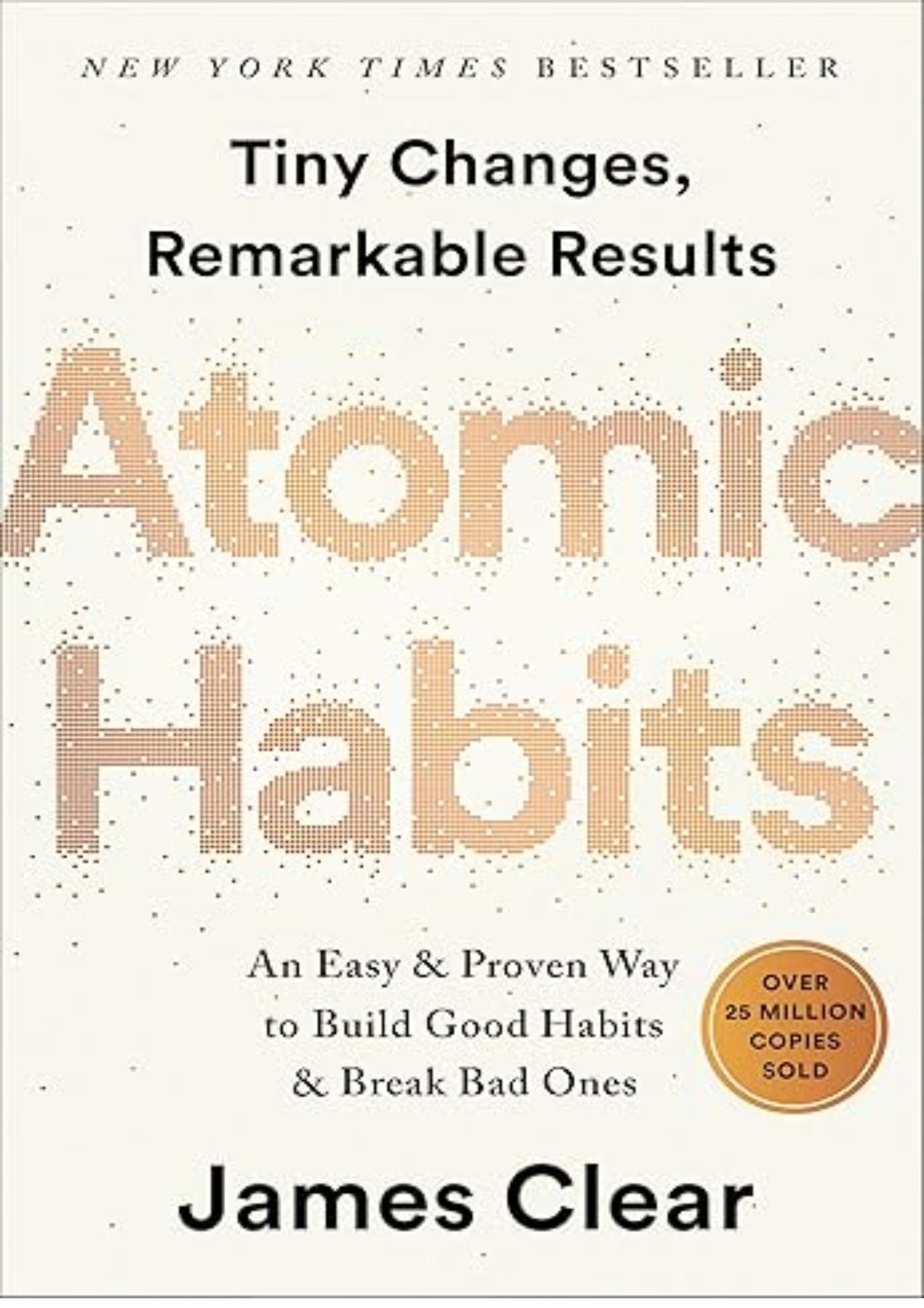 Atomic Habits: An Easy & Proven Way to Build Good Habits & Break Bad Ones