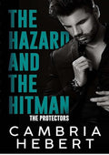 The Hazard and the Hitman (The Protectors Book 1)