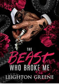 The Beast Who Broke Me: a Dark MM Romance (Clemenza Family Book 2)
