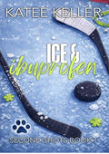 Ice & Ibuprofen: A Sweet & Spicy MM Hockey Romance (Second Shots Book 1)