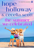 The Summer We Celebrated (The Destin Diaries Book 6)