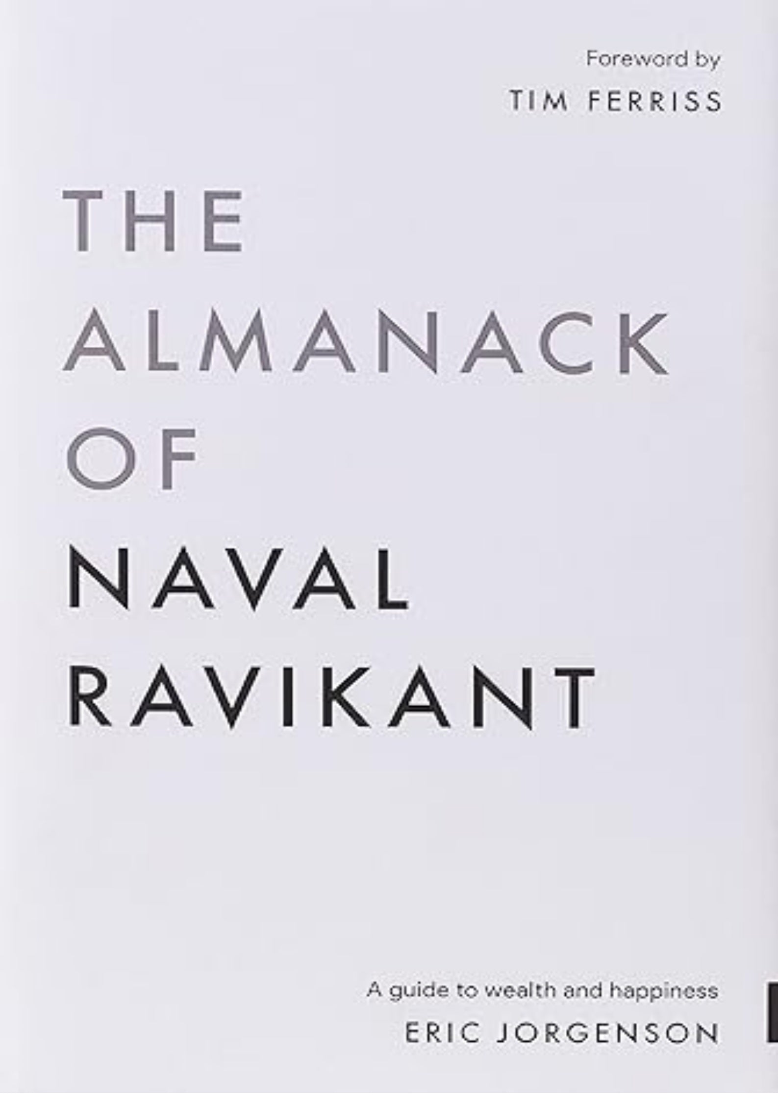 The Almanack of Naval Ravikant: A Guide to Wealth and Happiness