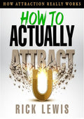 How to Actually Attract, Part 1: Master the Unseen Laws That Shape Real Attraction