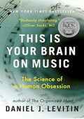 This Is Your Brain on Music: The Science of a Human Obsession