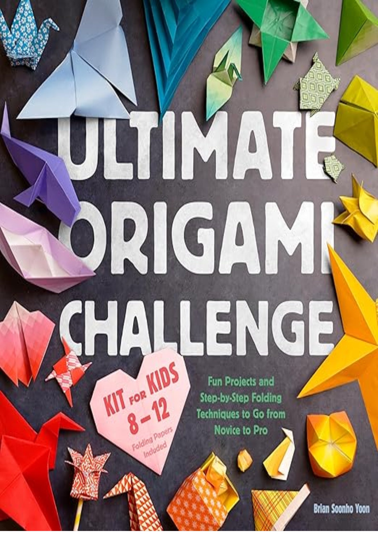Ultimate Origami Challenge Kit for Kids 8-12: Fun Projects and Step-by-Step Folding Techniques to Go from Novice to Pro (90 Paper Sheets / 30 Projects Included)