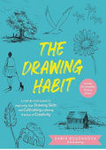 The Drawing Habit: A Step-by-Step Guide to Improving Your Drawing Skills and Cultivating a Lifelong Practice of Creativity - Includes Downloadable Practice Sheets!