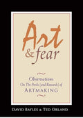 Art & Fear: Observations On the Perils (and Rewards) of Artmaking