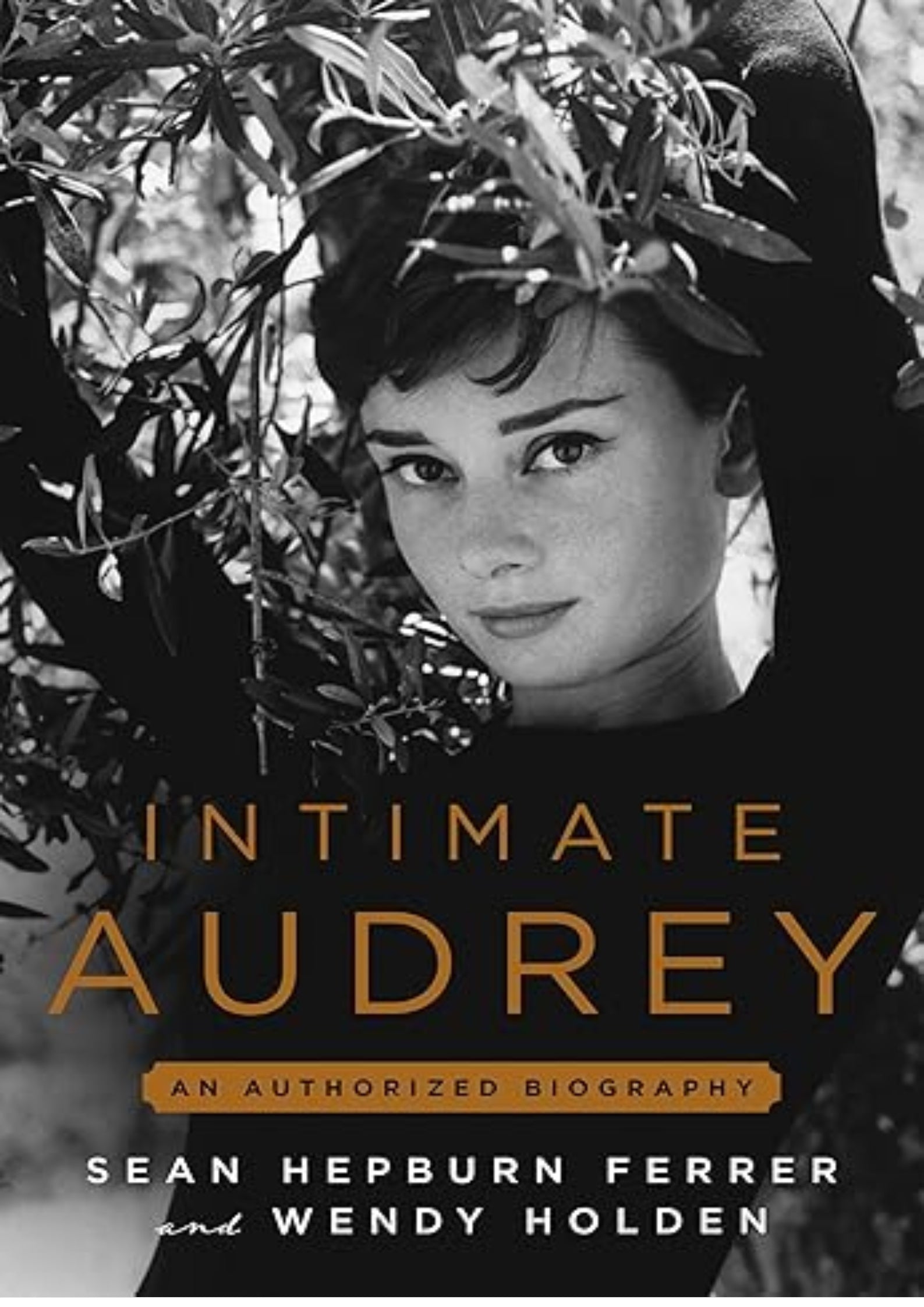 Intimate Audrey: An Authorized Biography