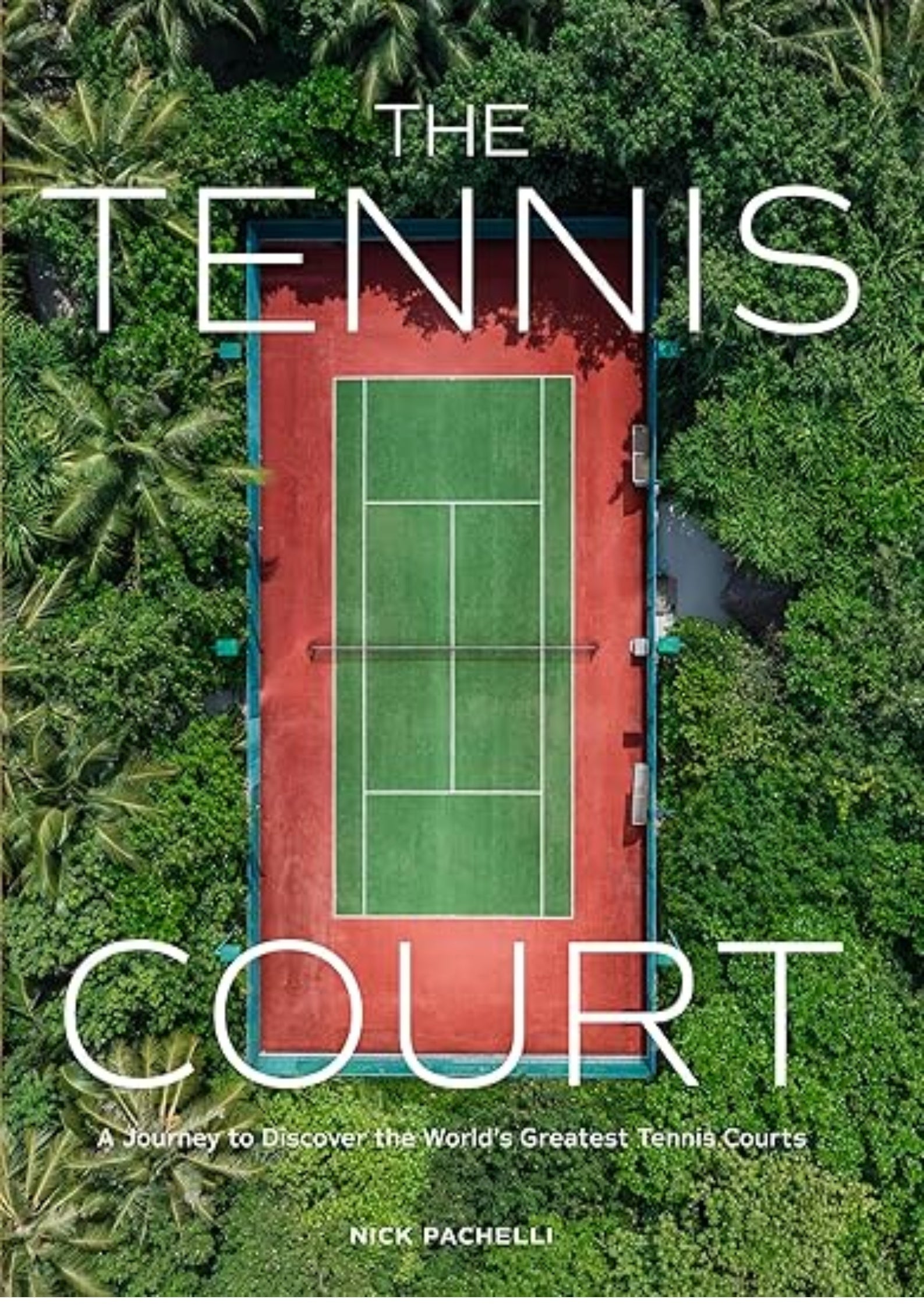 The Tennis Court: A Journey to Discover the World’s Greatest Tennis Courts