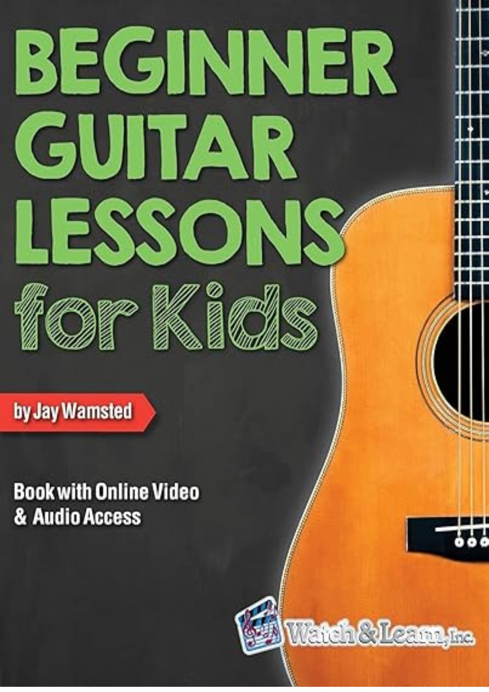 Beginner Guitar Lessons for Kids Book: with Online Video and Audio Access