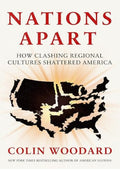 Nations Apart: How Clashing Regional Cultures Shattered America