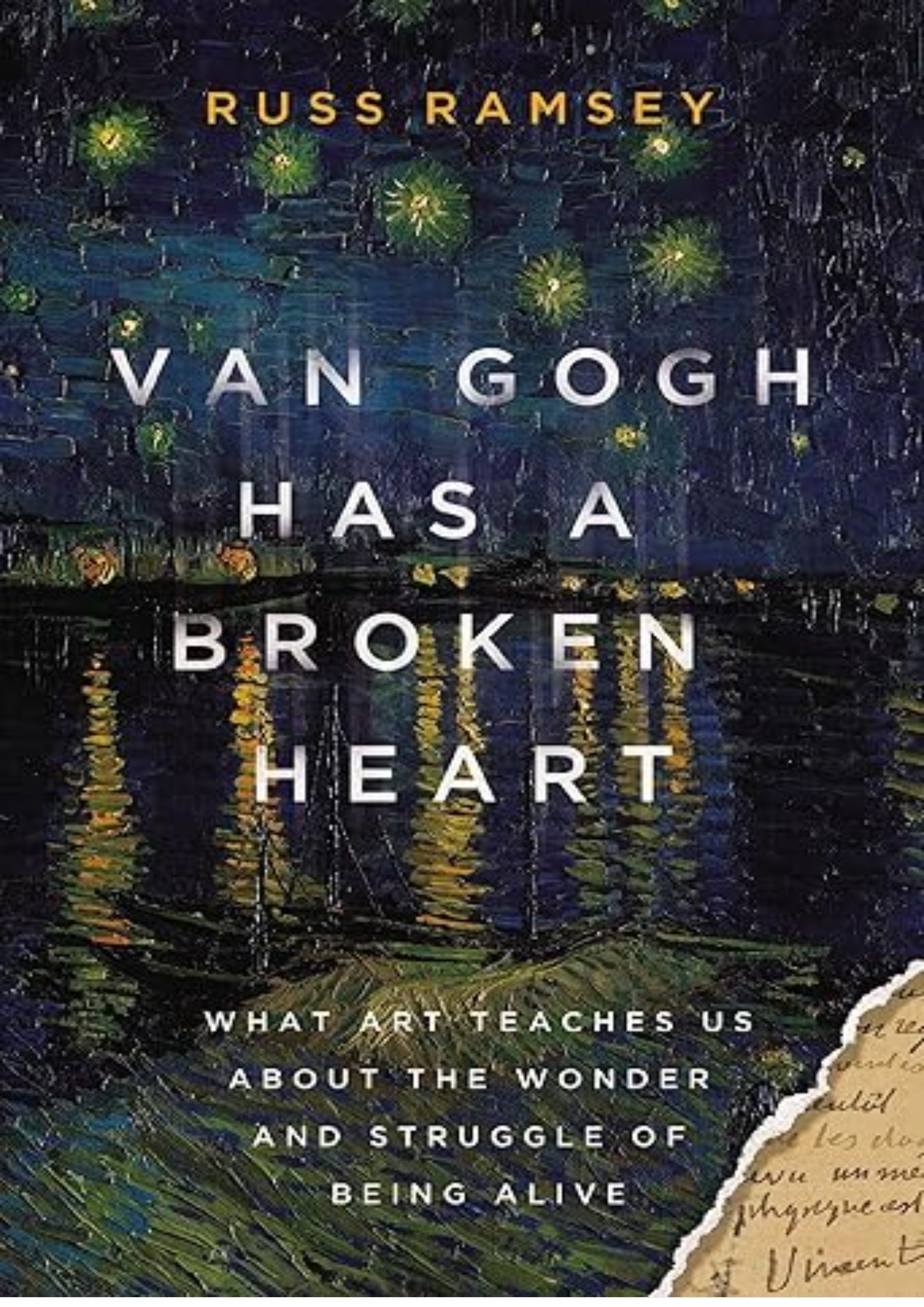 Van Gogh Has a Broken Heart: What Art Teaches Us About the Wonder and Struggle of Being Alive