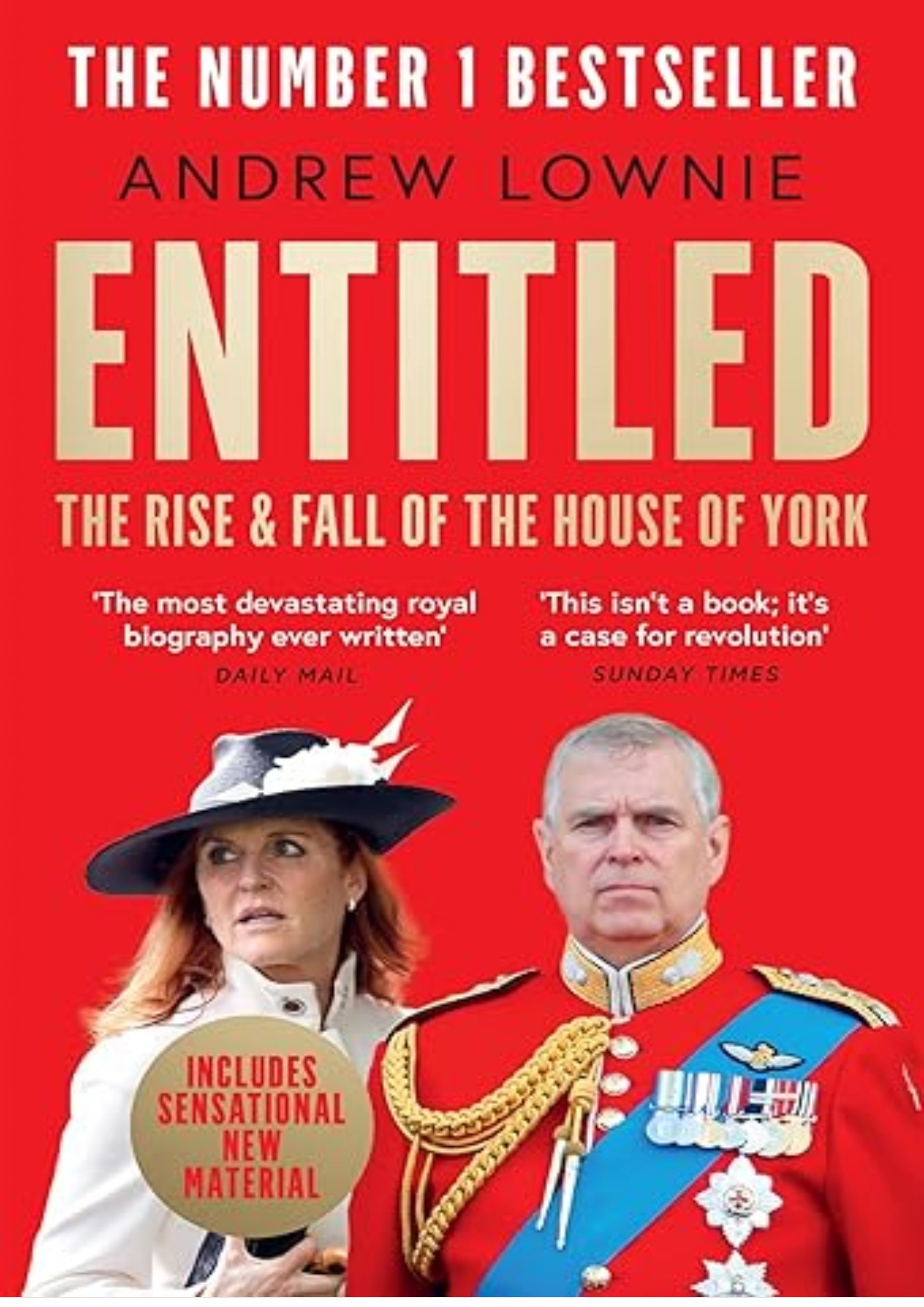 Entitled: Read the full story of Andrew Mountbatten-Windsor and Sarah Ferguson’s fall in the Sunday Times bestselling ‘most devastating royal biography ever written’ (Daily Mail)