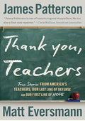Thank You, Teachers: True Stories from America’s Teachers, Our Last Line of Defense and Our First Line of Hope (Heroes Among Us, 6)