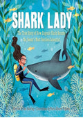 Shark Lady: The True Story of How Eugenie Clark Became the Ocean's Most Fearless Scientist (Women in Science Books, Marine Biology for Kids, Shark Gifts)