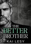 The Better Brother: An Age Gap, Bratva Romance (Ruthless Bratva Daddies)