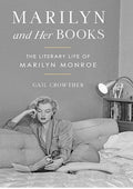 Marilyn and Her Books: The Literary Life of Marilyn Monroe