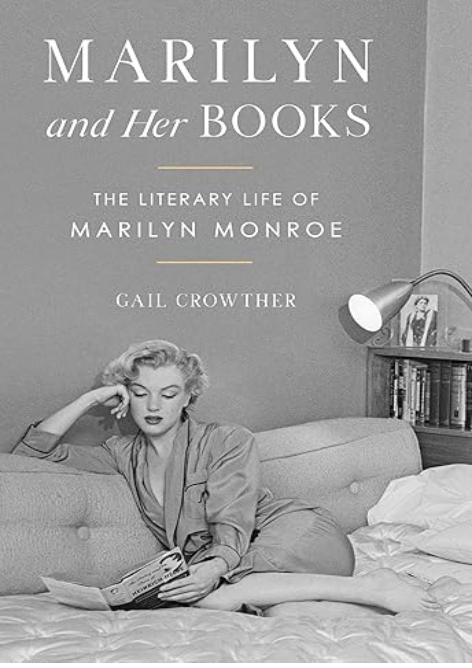 Marilyn and Her Books: The Literary Life of Marilyn Monroe